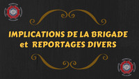 IMPLICATIONS DE LA BRIGADE et REPORTAGES DIVERS